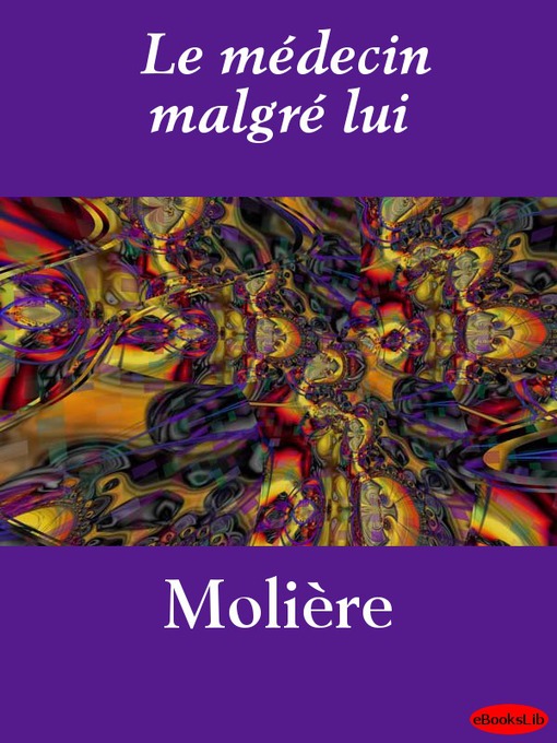 Title details for Le médecin malgré lui by Molière - Wait list